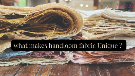 what makes handloom fabric unique?